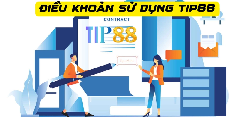 Tìm hiểu chi tiết các điều khoản được Tip88 áp dụng