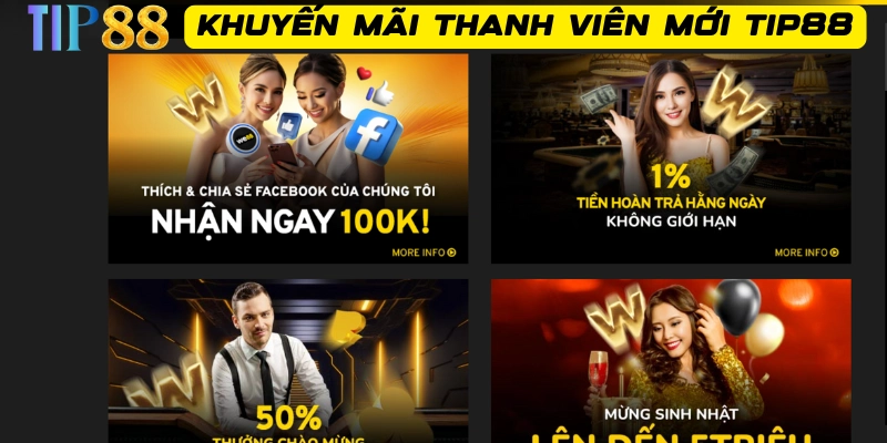 Các chương trình khuyến mãi thành viên mới Tip88