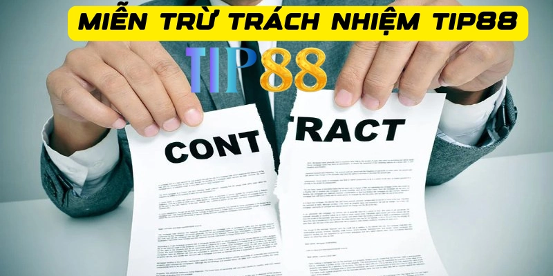 Các trường hợp nhà cái Tip88 không chịu trách nhiệm