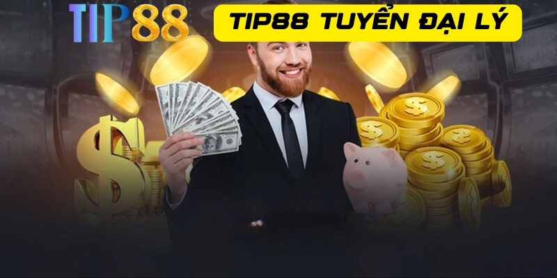 Nhà cái Tip88 tuyển đại lý